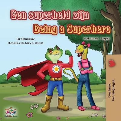 Being a Superhero (Dutch English Bilingual Book for Kids) - Liz Shmuilov, KidKiddos Books