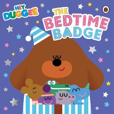 Hey Duggee: The Bedtime Badge -  Hey Duggee