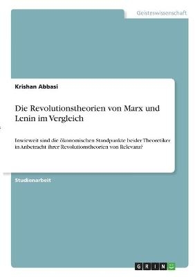 Die Revolutionstheorien von Marx und Lenin im Vergleich - Krishan Abbasi