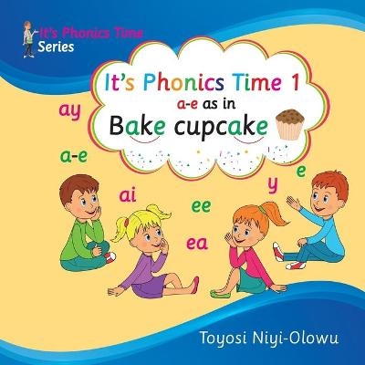 It's Phonics Time 1 - Toyosi Niyi-Olowu