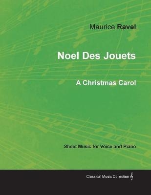 Noel Des Jouets - A Christmas Carol - Sheet Music for Voice and Piano - Maurice Ravel