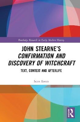 John Stearne’s Confirmation and Discovery of Witchcraft - Scott Eaton