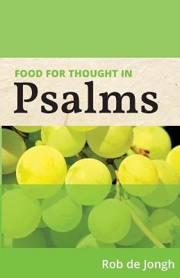 Food for Thought in Psalms - Rob de Jongh