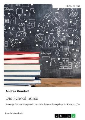 Die School nurse - Andrea Gundolf