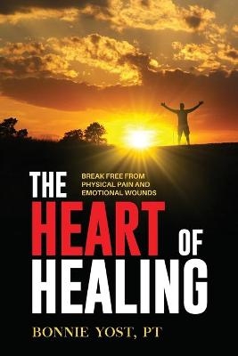 The Heart of Healing - Bonnie Yost