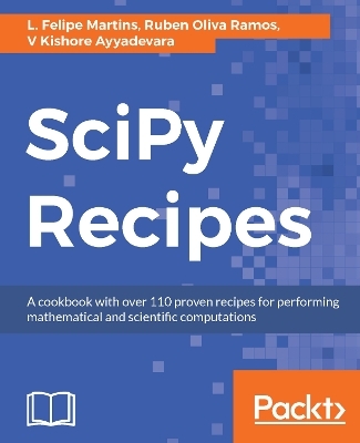 SciPy Recipes - V Kishore Ayyadevara, Luiz Felipe Martins, Ruben Oliva Ramos