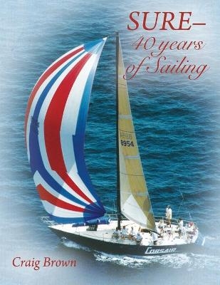 SURE-40 years of Sailing - Craig Brown