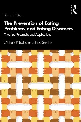 The Prevention of Eating Problems and Eating Disorders - Michael P. Levine, Linda Smolak