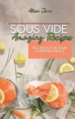 Sous Vide Amazing Recipes - Alexa Jane