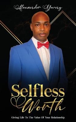 Selfless Worth - Alexander Young