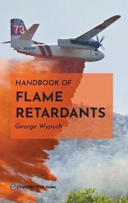 Handbook of Flame Retardants - George Wypych