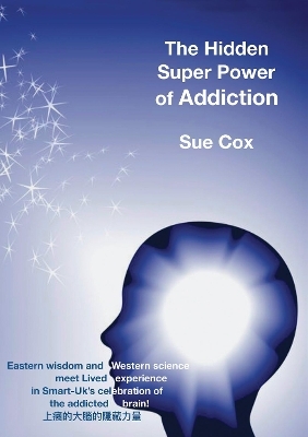 The hidden super power of addiction - Sue Cox