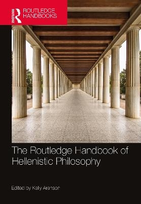The Routledge Handbook of Hellenistic Philosophy - 