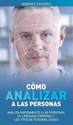 Cómo analizar a las personas - Rodrigo Pacheco