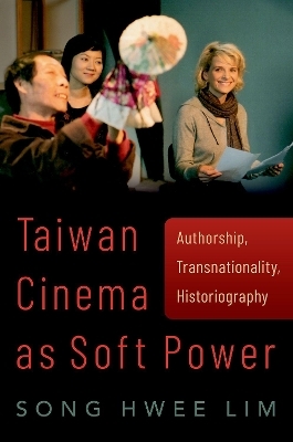 Taiwan Cinema as Soft Power - Song Hwee Lim