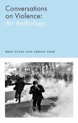 Conversations on Violence - Brad Evans, Adrian Parr