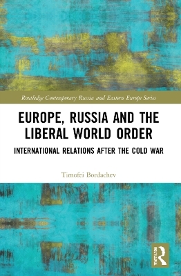 Europe, Russia and the Liberal World Order - Timofei Bordachev