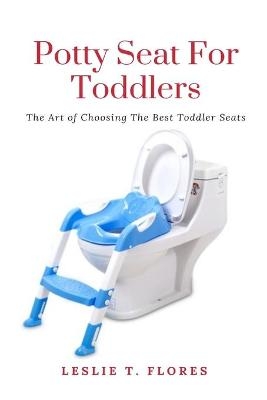 Potty Seat For Toddlers - Leslie T Flores