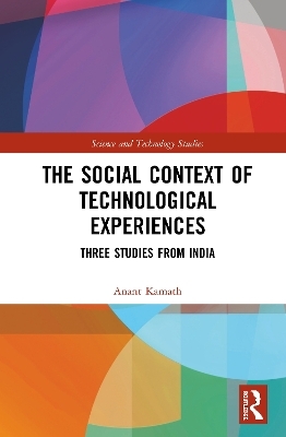 The Social Context of Technological Experiences - Anant Kamath