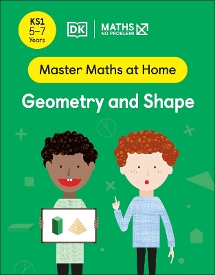 Maths — No Problem! Geometry and Shape, Ages 5-7 (Key Stage 1) - Maths — No Problem!