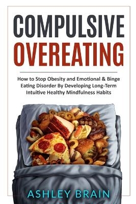 Compulsive Overeating - Ashley Brain