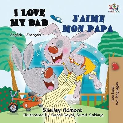 I Love My Dad J'Aime Mon Papa -  Admont Shelley