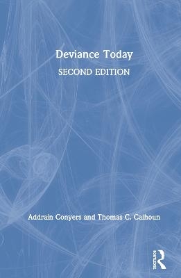 Deviance Today - Addrain Conyers, Thomas C. Calhoun