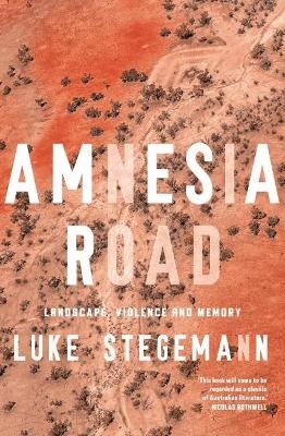 Amnesia Road - Luke Stegemann