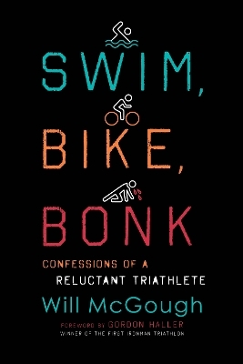 Swim, Bike, Bonk - Will McGough