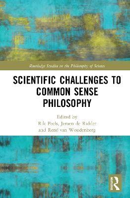 Scientific Challenges to Common Sense Philosophy - 