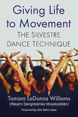 Giving Life to Movement - Tamara LaDonna Williams (Ifákẹ́mi Ṣàngóbámkẹ́ Moṣebọ́látán)