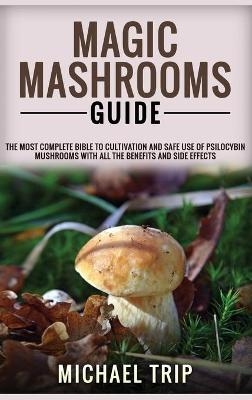 Magic Mashrooms Guide - Michael Trip