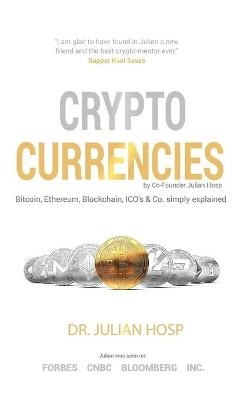 Cryptocurrencies simply explained - by Co-Founder Dr. Julian Hosp - Julian Hosp