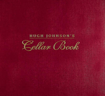 Hugh Johnson's Cellar Book - Hugh Johnson