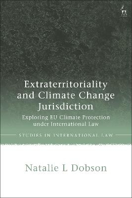 Extraterritoriality and Climate Change Jurisdiction - Natalie L Dobson
