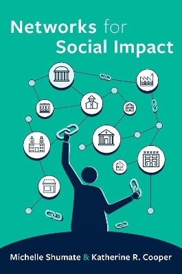 Networks for Social Impact - Michelle Shumate, Katherine R. Cooper