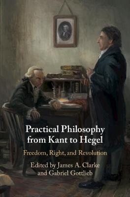 Practical Philosophy from Kant to Hegel - 