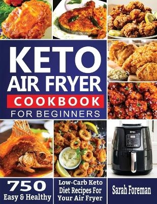 Keto Air Fryer Cookbook For Beginners - Sarah Foreman