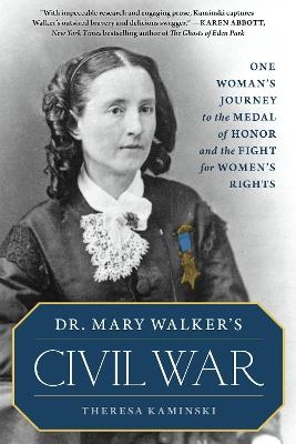Dr. Mary Walker's Civil War - Theresa Kaminski
