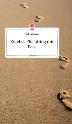 Zuletzt: FlÃ¼chtling mit Pass. Life is a Story - story.one - Gudrun Sageder