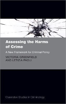 Assessing the Harms of Crime - Victoria A. Greenfield, Letizia Paoli