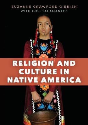 Religion and Culture in Native America - Suzanne Crawford O'Brien