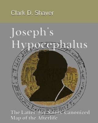 Joseph's Hypocephalus - Clark D Shaver