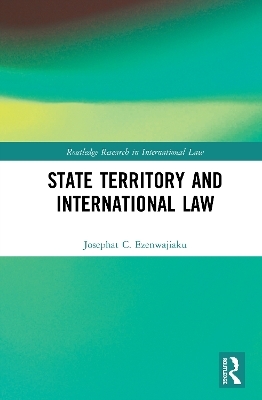 State Territory and International Law - Josephat Ezenwajiaku