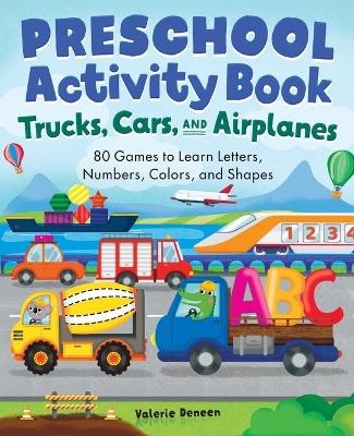 Preschool Activity Book Trucks, Cars, and Airplanes - Valerie Deneen