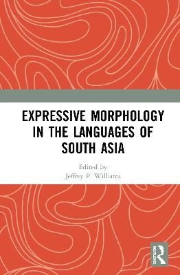 Expressive Morphology in the Languages of South Asia - 