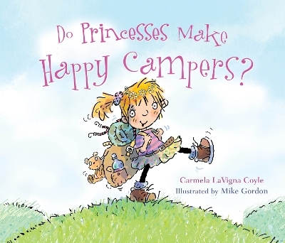 Do Princesses Make Happy Campers? - Carmela LaVigna Coyle