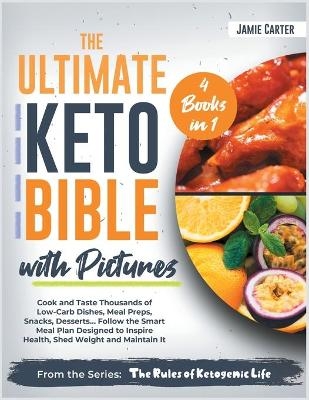 The Ultimate Keto Bible with Pictures [4 Books in 1] - Jamie Carter