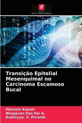 Transição Epitelial Mesenquimal no Carcinoma Escamoso Bucal - Mamata Kamat, Bhagavan Das Rai a, Rudrayya S Puranik