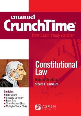 Emanuel Crunchtime for Constitutional Law - Steven L Emanuel